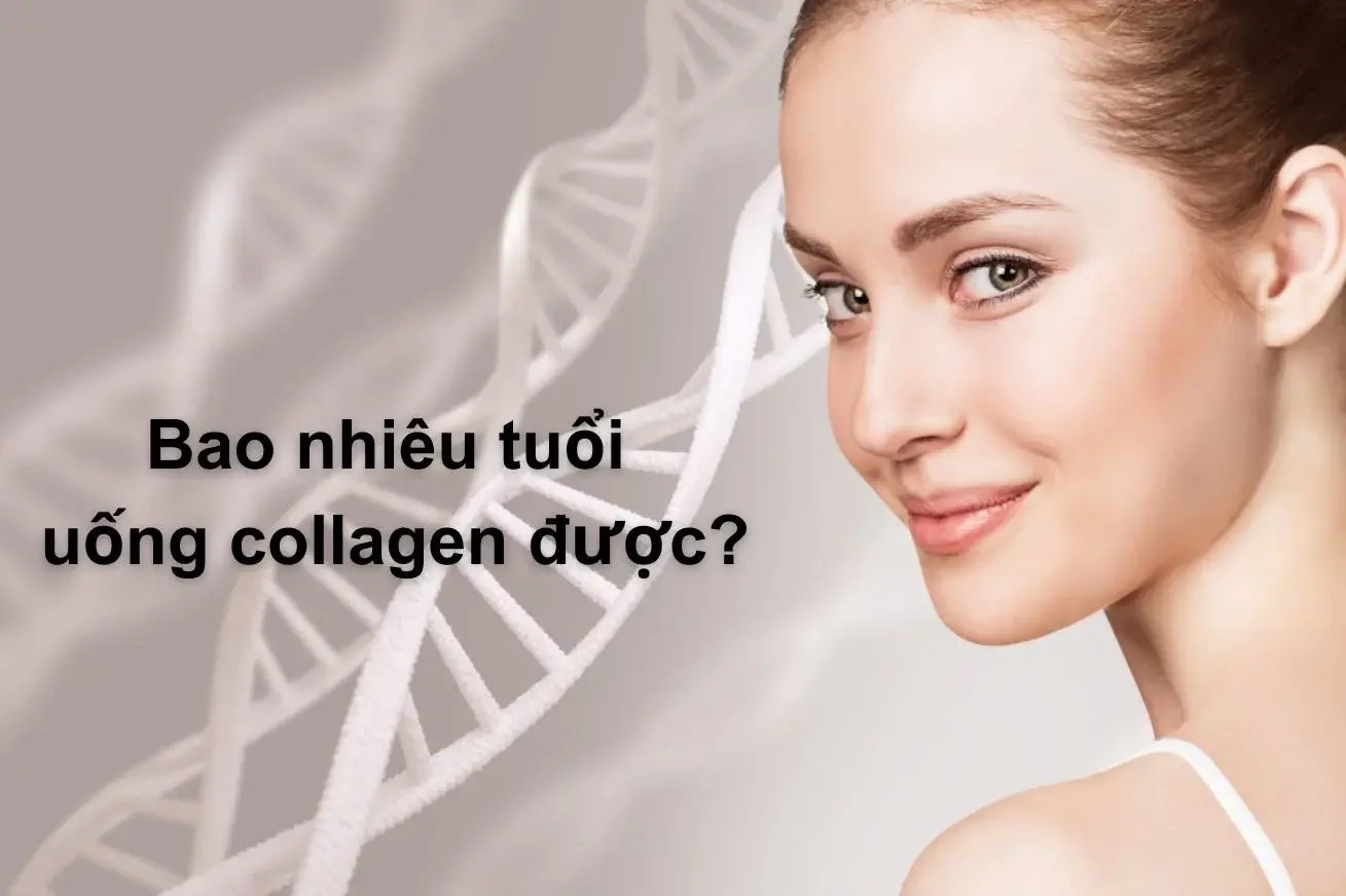 GIẢI ĐÁP: Bao nhiêu tuổi uống Collagen? Cách uống collagen đúng nhất